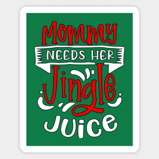 Mommy Needs Her Jingle Juice Magnet